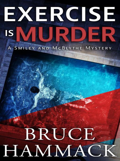 Title details for Exercise Is Murder by Bruce Hammack - Available